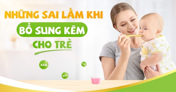 Sai lầm khi bổ sung kẽm cho bé